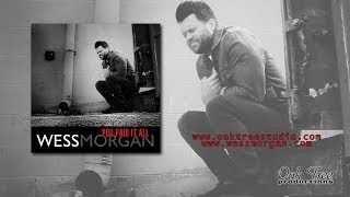 Wess Morgan - You Paid It All Official Video - Oak Tree Productions