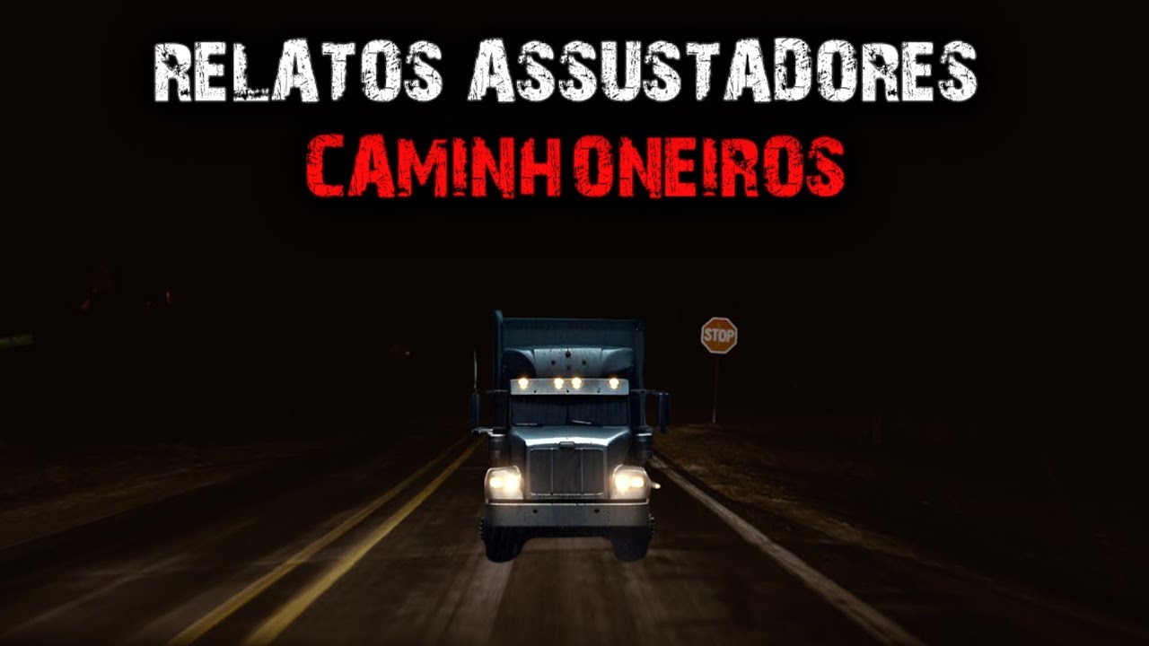 8 HISTÓRIAS DE TERROR - RELATOS DE CAMINHONEIROS