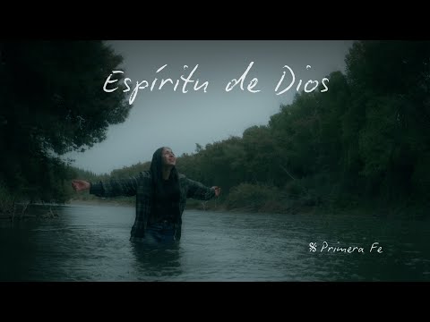 Primera Fe - Espíritu de Dios (Videoclip Oficial)