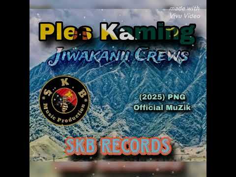 Ples Kaming -- Jiwakanii Crews -- (2025) PNG Official MuZik