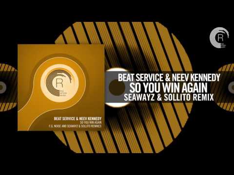 Beat Service & Neev Kennedy - So You Win Again (Seawayz & Sollito Remix) [FULL]