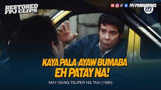 Kaya pala ayaw bumaba... Ay patay na eh! | May Isang Tsuper ng Taxi | Fernando Poe Jr.