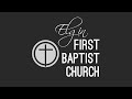 Elgin First Baptist Church | February 4,  2024 | Mike Easton