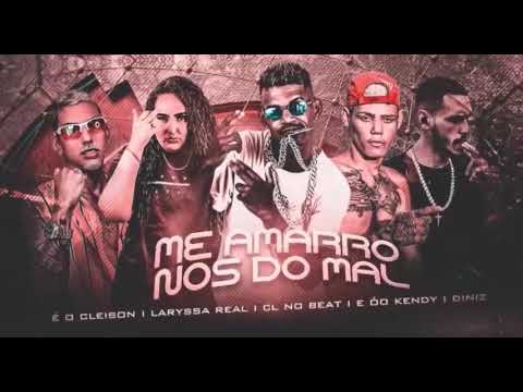 ME AMARRO NOS DO MAL - CL NO BEAT - É O CLEISON - KENDY - DINIZ