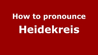 How to pronounce Heidekreis