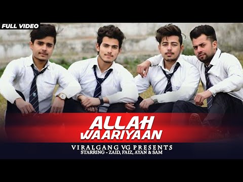 Allah Waariyan || by ViralGang VG || Faiz | Zaid | Sam | Ayaan | Zain Ambani || Amaan Shamsi Video