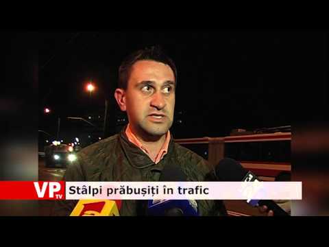Stâlpi prăbușiți în trafic