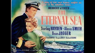 The Eternal Sea (1955) HD 1080p Full Movie