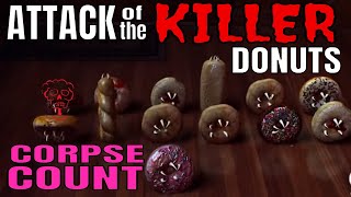 Attack of the Killer Donuts (2017) Carnage Count