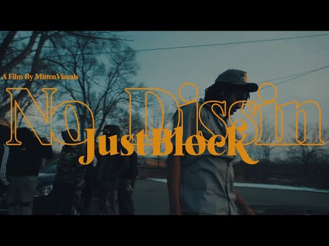 JustBlock - “No Dissin” (Official Video) Shot by @MittenVisuals