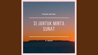 Download lagu Si Jantuk Minat Sunat mp3 Download lagu Si Jantuk Minat Sunat mp3