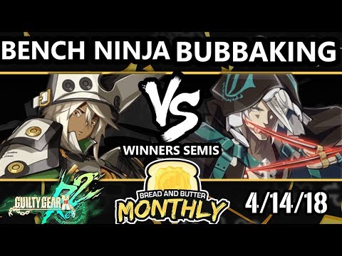 BnB 1 GGXRD2 - Bench Ninja (Ramlethal) Vs. Bubbaking (Raven) - Guilty Gear XRD Rev 2 Winners Semis