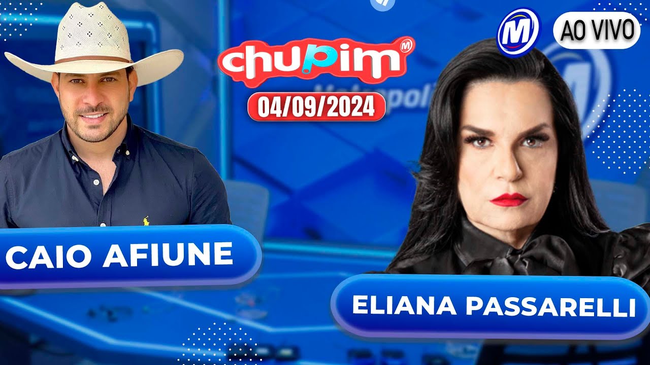 CAIO AFIUNE I ELIANA PASSARELLI (COMENTA CASO DEOLANE BEZERRA) CHUPIM METROPOLITANA - 04/092024