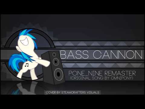 Omnipony - Bass Cannon  [PONE_NINE Remaster]