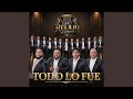 Todo Lo Fue