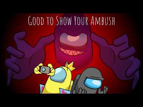 Good to Show Your Ambush (Requested)