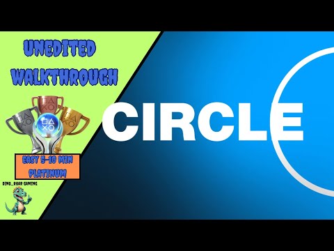 Circle - Unedited Platinum Trophy Playthrough