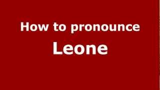 How to pronounce Leone