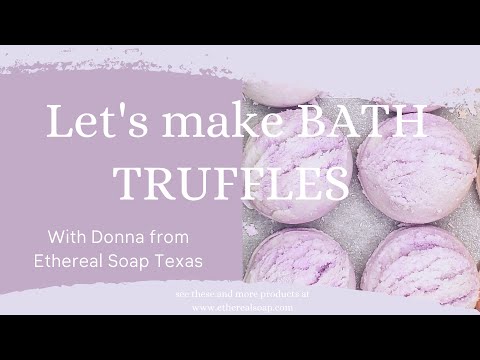 Making Bath Truffles| Ethereal Soap Texas