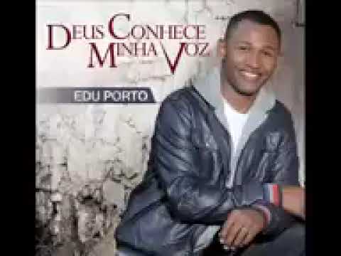 Edu Porto - Deus Conhece Minha Voz - CD Completo