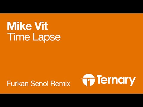 Mike Vit - Time Lapse (Furkan Senol Remix) [OUT NOW]