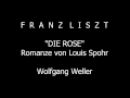 Liszt, Die Rose (Spohr), Wolfgang Weller 2014.