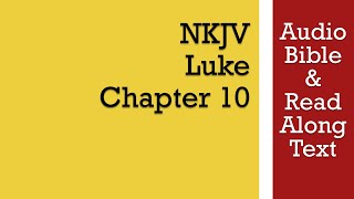 Luke 10 - NKJV (Audio Bible & Text)