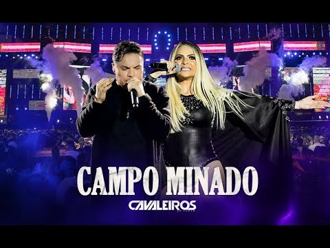 Cavaleiros do Forró - Campo Minado (DVD Cavaleiros Inesquecível - Ao Vivo em Natal)