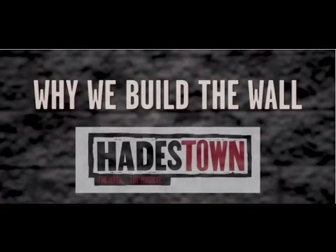 Hadestown: Why We Build The Wall #NoWalls