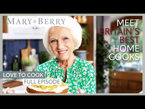 Britain's Best Home Cooks | Mary Berry: Love to Cook | Full Season | Mary Berry