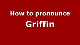How to pronounce Griffin