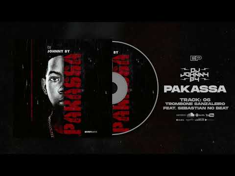 Dj Johnny By - Trombone Sanzaleiro (feat. Sebastian No Beat) | Pakassa