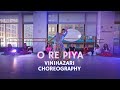 O Re Piya Round 5 Vini Hazari Choreography