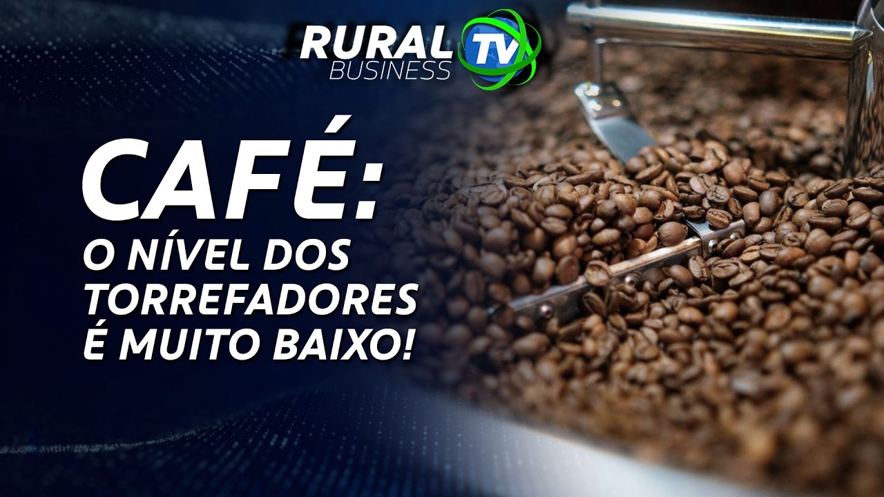CAFÉ: O NÍVEL DOS TORREFADORES É MUITO BAIXO!