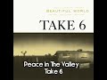 Peace In The Valley - Take 6