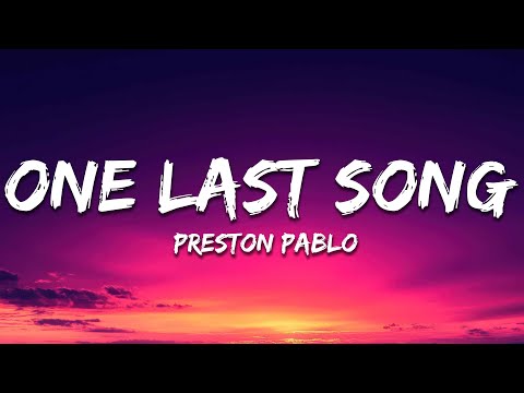 Preston Pablo - One Last Song (Lyrics)