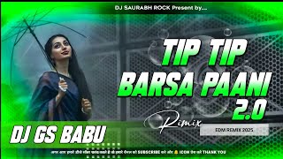 Download lagu Tip Tip Barsa Paani 2.0 Dj Remix || Hard Vibration Edm Remix || Instagram Viral Song || Dj Gs Babu mp3