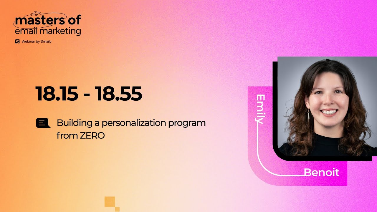 Emily Benoit - Building a personalization program from ZERO