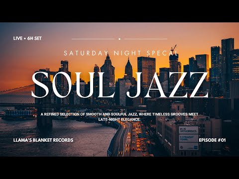 Saturday Night Live | Soul Jazz Special [6H Smooth & Soulful Jazz Radio]