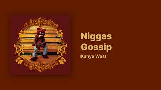 Kanye West - Niggas Gossip [The College Dropout]
