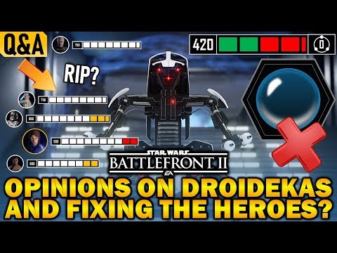 Opinions On Droidekas & Fixing The Heroes? Star Wars Battlefront 2