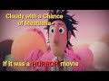Cloudy With A Chance Of Meatballs If It Was A Horror Movie
