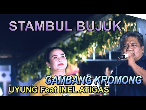 STAMBUL BUJUK - UYUNG & INEL ATIGAS - GAMBANG KROMONG