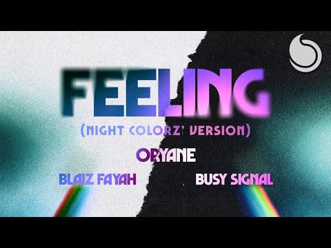 Oryane, Blaiz Fayah, Busy Signal - Feeling (Night Colorz' Version) [Official Audio]