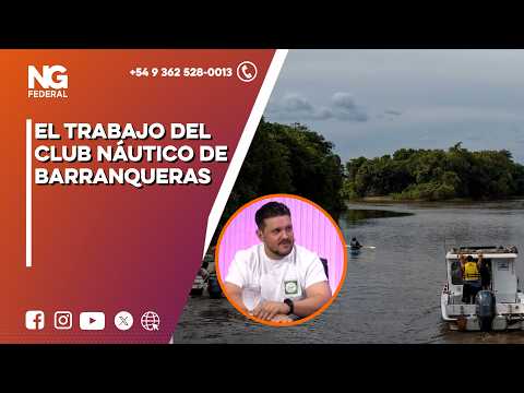 NGFEDERAL - EL TRABAJO DEL CLUB NÁUTICO DE BARRANQUERAS - CHACO