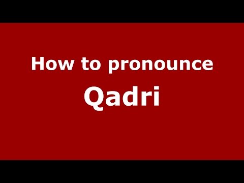 How to pronounce Qadri (Andhra Pradesh, India/Telugu) - PronounceNames.com