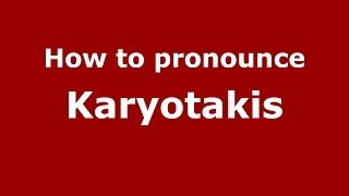 How to pronounce Karyotakis