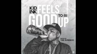 Kid Ink - Feels Good To Be Up
