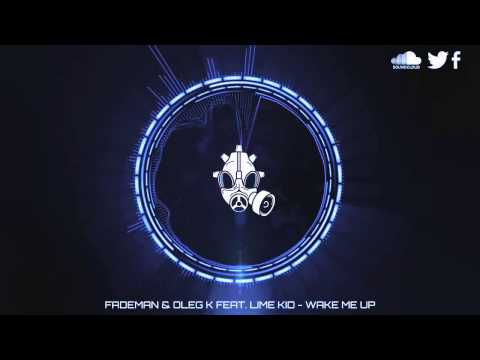 Fademan & Oleg K Feat. Lime Kid - Wake Me Up