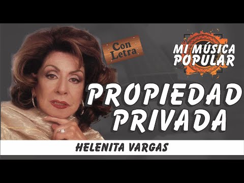 Propiedad Privada - Helenita Vargas - Con Letra (Video Lyric)